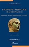 Louis Saint-Martin - Sagesse de l'astrologie traditionnelle