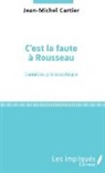 Jean-Michel Cartier - C'est la faute à Rousseau