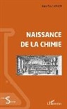 Jean-Paul Walch - Naissance de la chimie