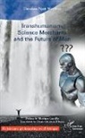 Ebénézer Njoh Mouelle, Ebénézer Njoh Mouellé - Transhumanism, science Merchants and the Future of Man