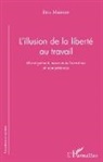 Eric Mainier - L'illusion de la liberté au travail