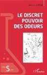 Jean-Louis Millot - Le discret pouvoir des odeurs