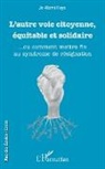 Jo-Rémi Faye - L'autre voie citoyenne, équitable et solidaire
