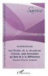BLANC, Serge Blanchard, Jean-Pierr Boutinet, Jean-Pierre Boutinet, Solvei Fernagu Oudet, Solveig Fernagu Oudet... - Les Écoles de la deuxième chance, une formation au lien et à la différence