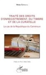 Moïse Ekwalla - Traité des droits d'enregistrement, du timbre et de la curatelle