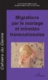 Collectif - Migrations par le mariage et intimités transnationales