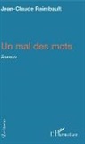 Jean-Claude Raimbault - Un mal des mots