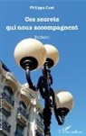 Philippe Coet - Ces secrets qui nous accompagnent