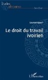 Laurent Gamet - Le droit du travail ivoirien