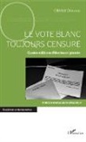 Olivier Durand - vote blanc toujours censuré (Le)