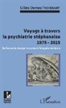 Gilles Damas Froissart - Voyage à travers la psychiatrie stéphanoise 1975-2015