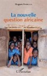 Hugues Bertrand - La nouvelle question africaine