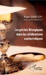Roger Gaise - Les péchés liturgiques dans les célébrations eucharistiques