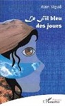 Alain Viguié - Le fil bleu des jours