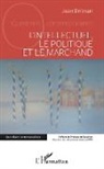 Jean Brilman - L'intellectuel, le politique et le marchand