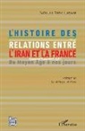 Safoura Tork Ladani - L'histoire des relations entre l'Iran et la France