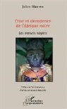 Julien Makaya Ndzoundou - Crise et décadence de l'Afrique noire