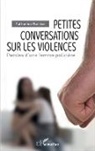 Catherine Garnier - Petites conversations sur les violences