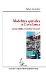 Saâdia Agouray - Mobilités spatiales à Casablanca