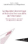 Gabrie Eckert, Gabriel Eckert, Jean-Philippe Kovar - La régulation économique et financière face aux défis de l'information