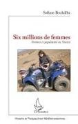 Sofiane Bouhdiba - Six millions de femmes - Femmes et population en Tunisie