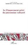 Nathali Bettio, Nathalie Bettio, Pierre-Alain Collot - Le Financement privé du patrimoine culturel