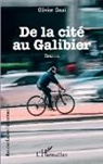 Olivier Geai - De la cité au Galibier