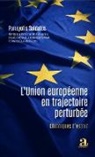 Panayotis Soldatos - L'Union européenne en trajectoire perturbée
