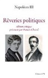 Napoléon III - REVERIES POLITIQUES