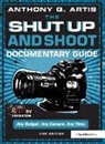 Anthony Artis, Anthony Q. Artis, Artis Anthony Q. - Shut Up and Shoot Documentary Guide
