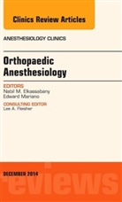 Nabil Elkassabany, Nabil (Assistant Professor Elkassabany, Nabil (Department of Anesthesiology and Critical Care Elkassabany, Elkassabany Nabil - Orthopaedic Anesthesia, An Issue of Anesthesiology Clinics
