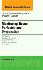 Shannan Hamlin, Shannan (Houston Methodist) Hamlin, Hamlin Shannan - Monitoring Tissue Perfusion and Oxygenation, An Issue of Critical Nursing Clinics