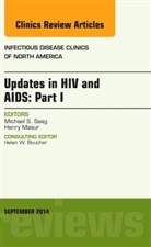 Michael S Saag, Michael S. Saag, Michael S. (Director Saag, Saag Michael S. - Updates in HIV and AIDS: Part I, An Issue of Infectious Disease Clinics