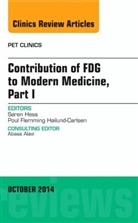 Soren Hess, Søren Hess - Contribution of FDG to Modern Medicine, Part I, An Issue of PET Clinics