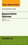 Babak Mokhlesi, Babak (U Chicago) Mokhlesi, Mokhlesi Babak - Sleep Hypoventilation: A State-of-the-Art Overview, An Issue of Sleep Medicine Clinics: Volume 9-3