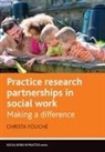 Christa Fouch¿(c), Christa Fouch¿©, Christa Fouche, Christa Fouché - Practice research partnerships in social work
