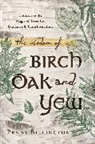 Penny Billington, Billington Penny - The Wisdom of Birch, Oak, and Yew