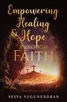 Selva Sugunendran - Empowering Healing and Hope Through Faith