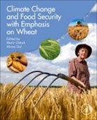 Alvina Gul, Alvina (Cornell University Gul, Munir (Ege University Ozturk, Munir (Professor / Researcher Ozturk, Munir (Professor Emeritus Ozturk, Ozturk Munir - Climate Change and Food Security with Emphasis on Wheat