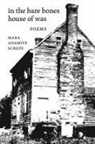 Mara Adamitz Scrupe - In the Bare Bones House of Was