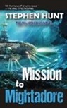 Stephen Hunt - Mission to Mightadore