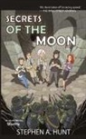 Stephen Hunt - Secrets of the Moon