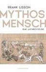 Frank Lisson - Mythos Mensch