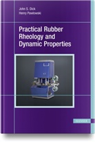 John S Dick, John S. Dick, Henry Pawlowski - Practical Rubber Rheology and Dynamic Properties