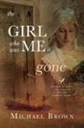 Michael Brown - The Girl who was me is Gone
