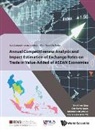 Doris Wan Yin Liew, Kway Guan Tan, Doris Wan Yin Liew, Doris Wan Yin (Lee Kuan Yew School Of Public Policy Liew, Melissa Wei Le Poh, Melissa Wei Le Poh... - Annual Competitiveness Analysis And Impact Estimation Of Exchange Rates On Trade In Value-added Of Asean Economies