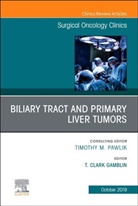 T Clark Gamblin, T. Clark Gamblin, T. Clark Gamblin - Surgical Oncology Clinics, An Issue of Surgical Oncology Clinics of North America