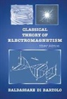 Baldassare Di Bartolo, Baldassare Di Bartolo, Baldassare Di Bartolo, Baldassare (Boston College Di Bartolo, Di Bartolo Baldassare - Classical Theory Of Electromagnetism (Third Edition)
