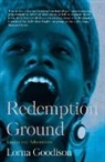 Lorna Goodison - Redemption Ground: Essays and Adventures