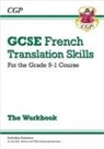 CGP Books - GCSE French Translation Skills Workbook (includes Answers)
